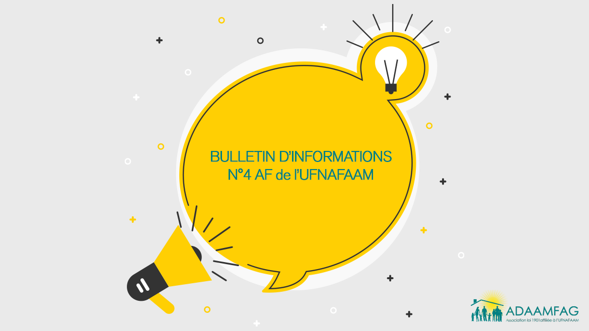 Bulletin d’infos n°4 AM de l’UFNAFAAM